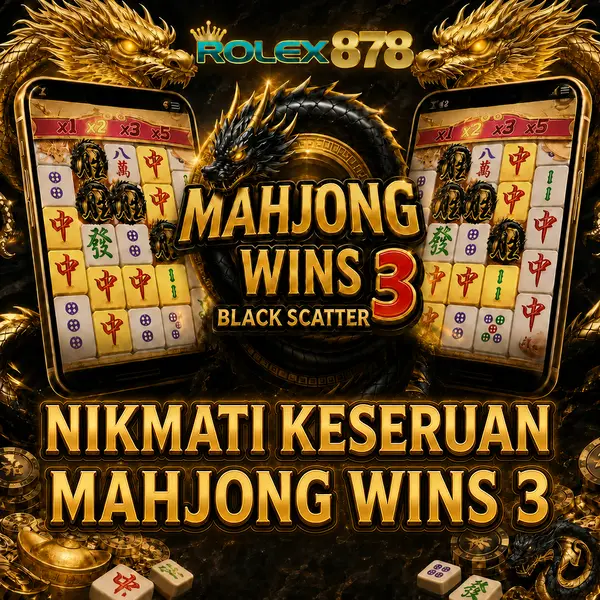 ROLEX878: Nikmati Keseruan Mahjong Wins 3 Black Scatter